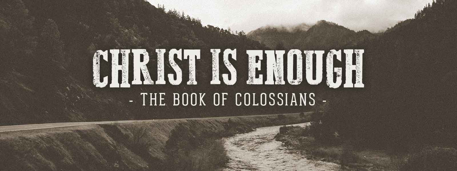 Colossians: Christ is Enough
